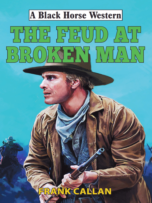 Title details for Feud at Broken Man by Frank Callan - Available